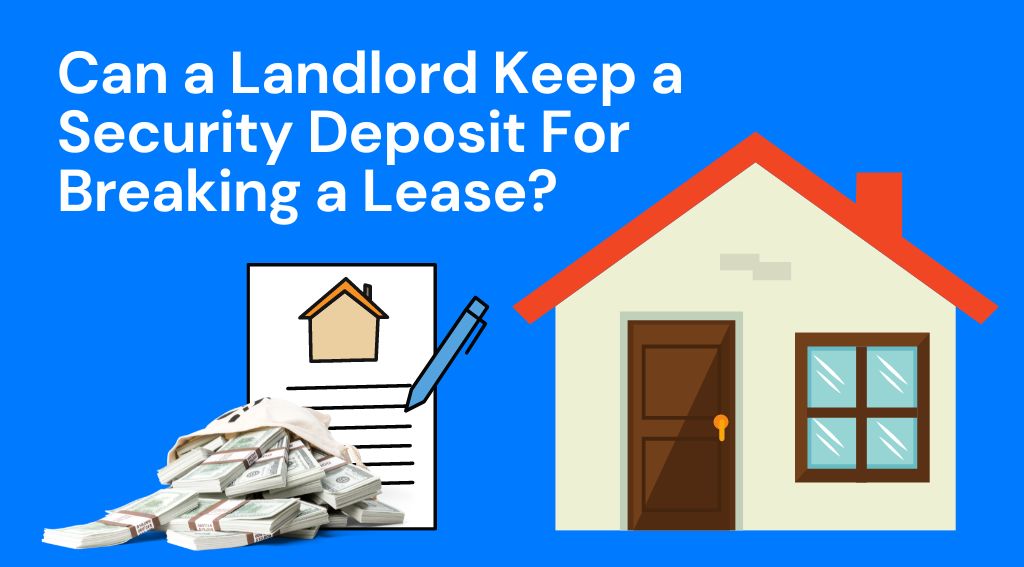 can a landlord keep a security deposit for breaking a lease