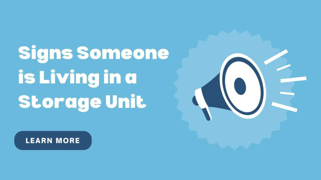 Signs Someone is Living in a Storage Unit