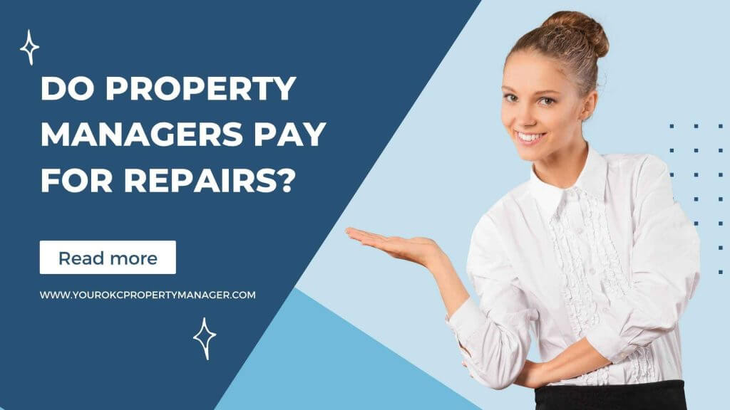 Do property managers pay for repairs