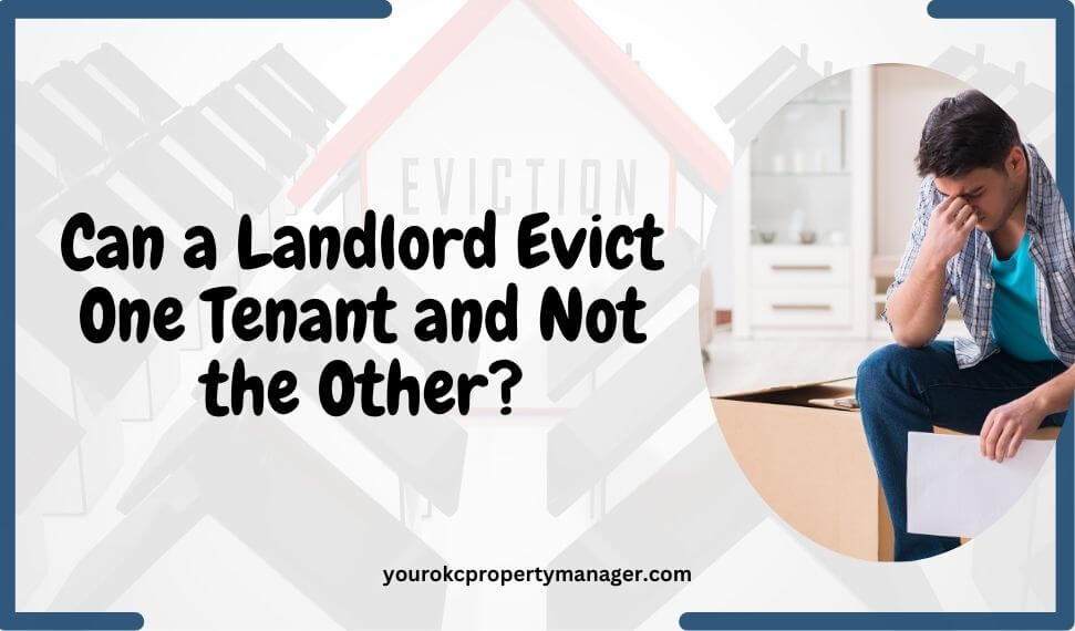 Can a landlord evict one tenant and not the other
