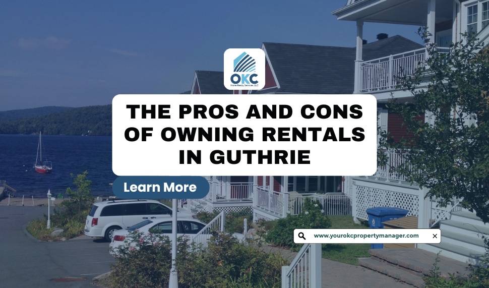 The Pros and Cons of Owning Rentals in Guthrie, OK