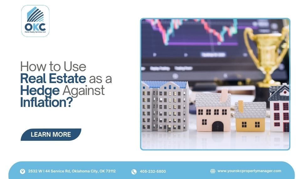 How to Use Real Estate as a Hedge Against Inflation: A Property Owner’s Guide