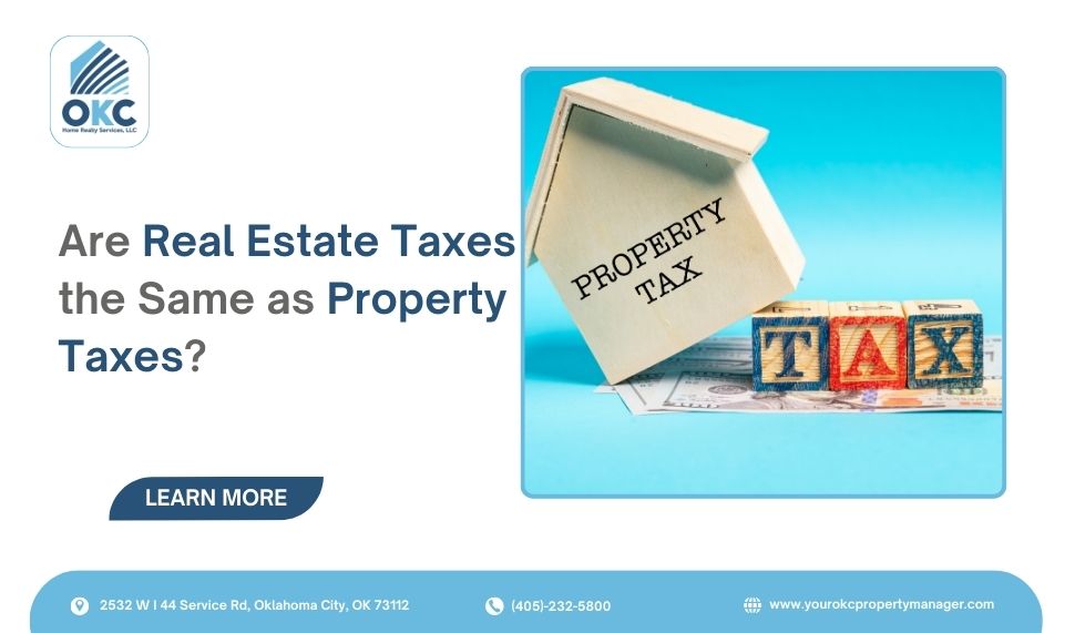 Are Real Estate Taxes the Same as Property Taxes?